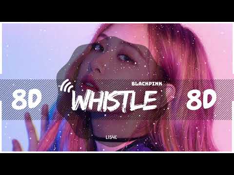 ⚠️  [8D] BLACKPINK - WHISTLE | BASS BOOSTED |  [USE HEADPHONES 🎧] 8D