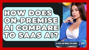 How Does On-Premise AI Compare To SaaS AI? - AI SaaS Software Explained