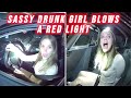 Sassy Drunk Girl Blows Through a Red Light and Gets Arrested for DUI