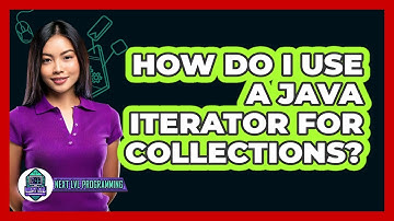 How Do I Use A Java Iterator For Collections? - Next LVL Programming