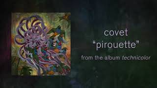 Covet - "pirouette" (official audio)