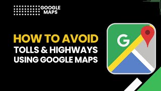Celebrity How To Avoid Tolls and Highways Using Google Maps – Full Guide 2026 Net Worth