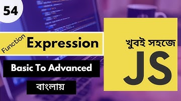 Javascript Function Expression Bangla Tutorial | Javascript Bangla Tutorial |  P - 54