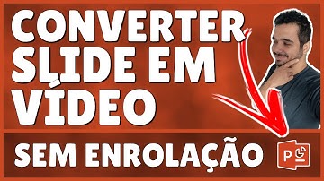 Como Transformar Slide em Vídeo