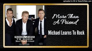 More Than A Friend - Michael Learns To Rock