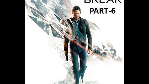 Quantum break Walkthrough Part-6