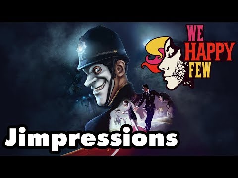 We Happy Few - A Joyless Broken Disaster (Jimpressions)