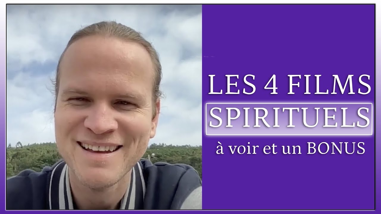 Les 4 films spirituels à voir et un bonus 💚 - YouTube