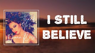 Diana Ross - &quot;I Still Believe&quot; (Lyrics)