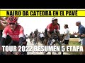 RESUMEN 5 ETAPA TOUR de FRANCIA 2022 POGACAR EXHIBICION EN PAVÉ NAIRO Quintana MAJESTUOSO