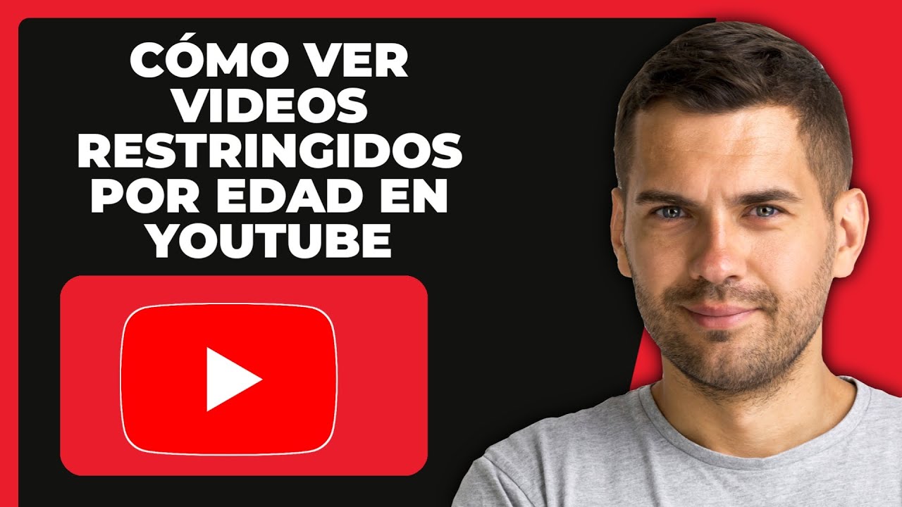 Cómo Ver Videos con Restricción de Edad en YouTube - YouTube