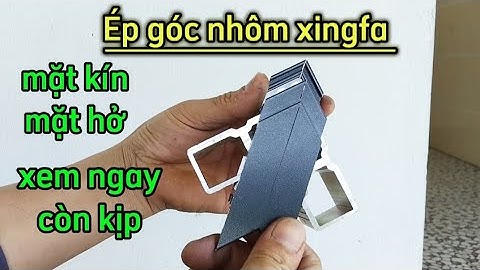 Ép góc nhôm xingfa không kín & cách sử lý || ae lên xem 