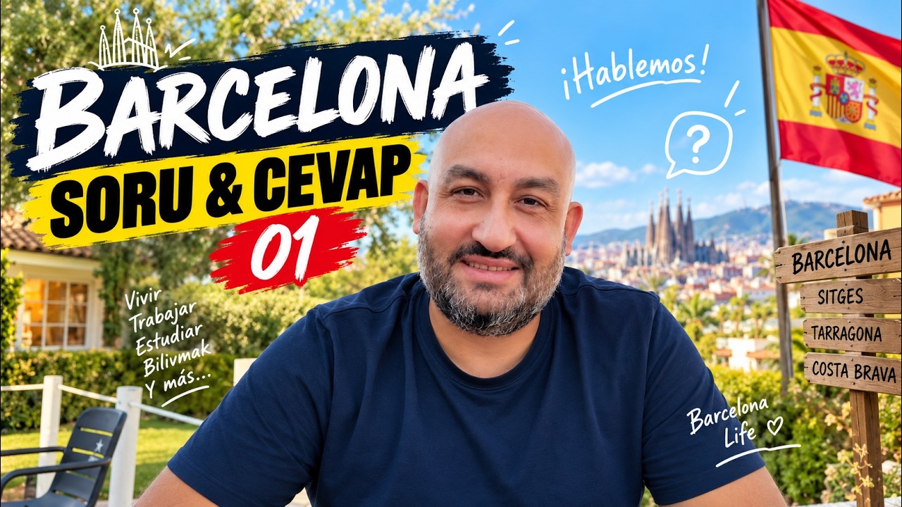 Barcelona’da Yaşam Hakkında Merak Edilenler | Soru & Cevap #01
