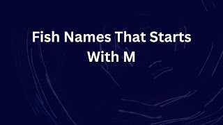 Fish Names That Starts With M