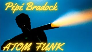 Pépé Bradock - Atom Funk  (1998)