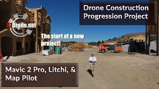 Drone Construction Progression Project with a DJI Mavic 2 Pro, Litchi, & More!