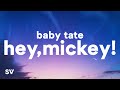 Baby Tate - Hey, Mickey! (Lyrics) "oh mickey you're so fine"