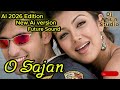 O Sajan | Bollywood Song | "AI 2026 Edition" | "Future Sound" | New Ai version | Dj Ahsin Studio