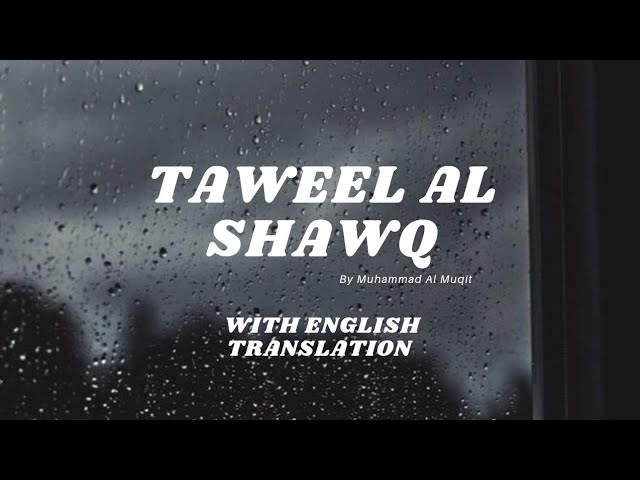 Taweel Al Shawq (Slowed + Reverb + English Translation) By Muhammad Al Muqit Vocals Only! class=