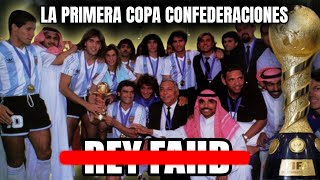 Cuando Argentina ganó la 1ra Copa Confederaciones que todavía no se llamaba Copa Confederaciones