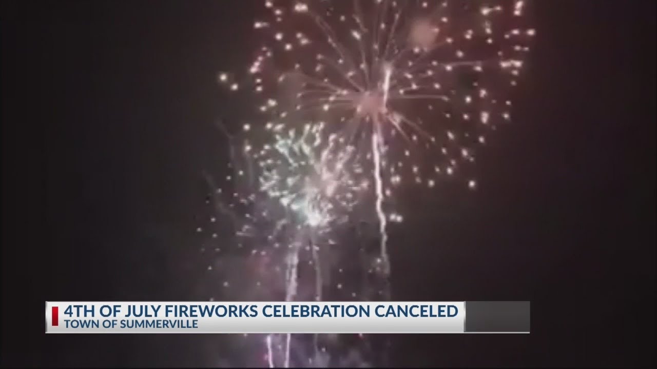 Summerville cancels 4th of July fireworks display YouTube