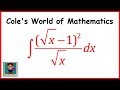 use calculus formulas & integral of sq root of 4 - x^2 Integral of
((sqrt x)-1)^2/sqrt x calculus 1 u-substitution