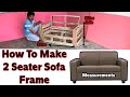 How To Make 2 Seater Sofa Frame, 2 Seater Sofa Frame Measurements,Step By Step Process Simple Tricks