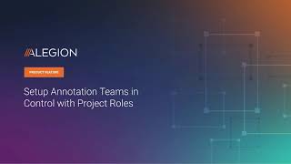 Alegion Product Feature: Setup Annotation Teams in Control with Project Roles