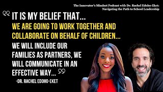 Dr. Rachel Edoho-Eket: Navigating the Path to School Leadership - The #InnovatorsMindset S5 EP12