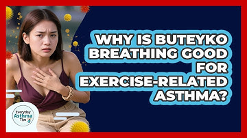 Why Is Buteyko Breathing Good For Exercise-related Asthma? - Everyday Asthma Tips