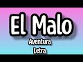 aventura - El Malo (Letra/lyrics)