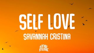 Savannah Cristina - Self Love (Lyrics)