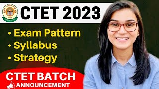 CTET July 2023 Batch - Exam Pattern, Syllabus, Strategy, Books by Himanshi Singh