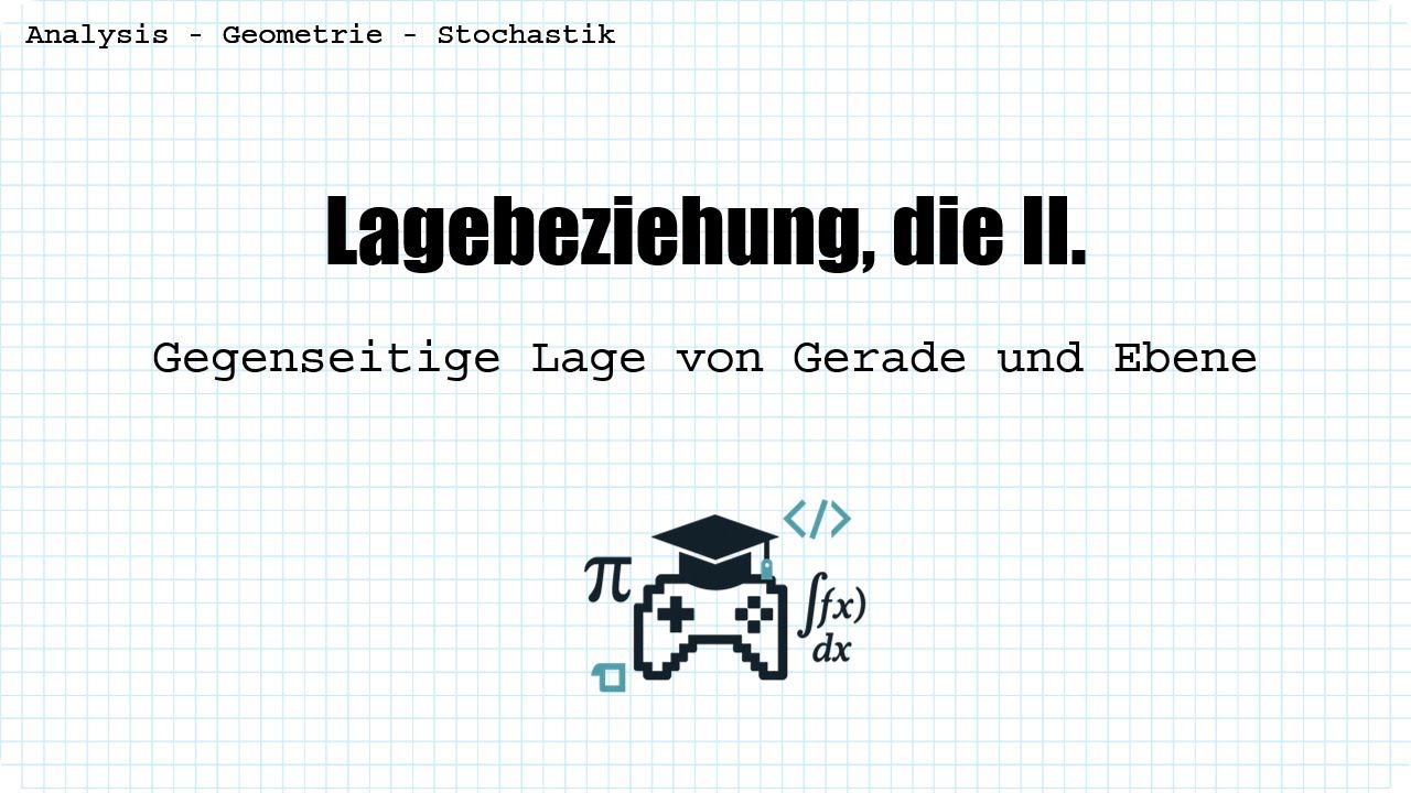 gegenseitige Lage von Gerade und Ebene