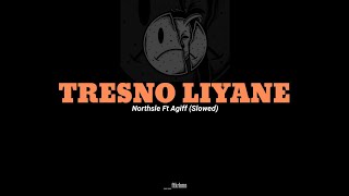 Tresno Liyane - Northsle Ft Agiff ( Slowed + Lirik )
