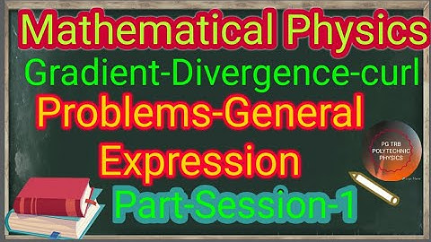 PG TRB physics | polytechnic | unit 1 | Mathematical physics | part 1 | Gradient | Divergence | Curl