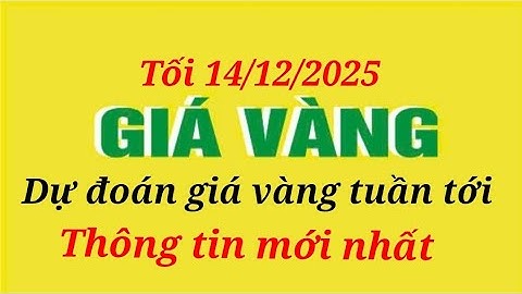 Giá vàng hôm nay 9999 tối 14/12/2025- GIÁ VÀNG NHẪN 9999- Bảng giá vàng sjc, 24k 18k