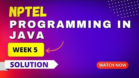 NPTEL Programming in Java Week 5 Assignment Answers 2023