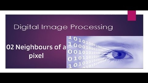 DIP Module 1 Part 2 - Neighbours of a pixel