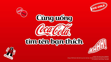 COCA-COLA | TỪ CÁI TÊN, MÌNH KẾT NỐI