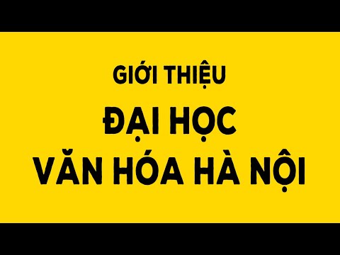 Giới thiệu Đại học Văn hóa Hà Nội