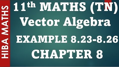 11th maths chapter 8 vector algebra example 8.23-8.26 tn syllabus