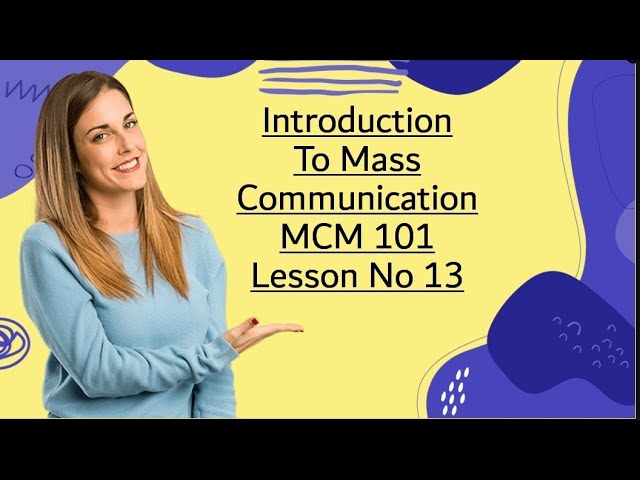 #13 MCM 101 Mass Media Historical Prespective Short Lecture Lesson No 13