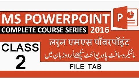 Learn Ms Powerpoint 2016 | Lesson 2 ( File Tab ) in Urdu / Hindi