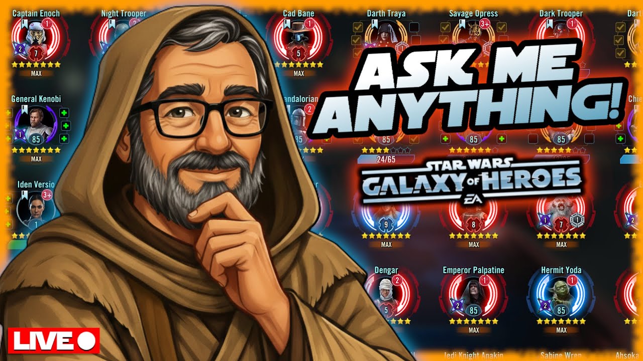 Star Wars Galaxy of Heroes LIVE!!!  Ask Me Anything!