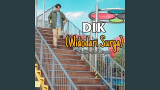 Download Lagu Dik (Widodari Surga) Download Lagu Dik (Widodari Surga)