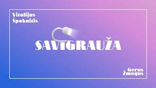 Vitalijus Špokaitis - SAVIGRAUŽA