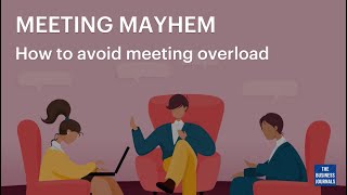 Meeting overload is 'out of control,' and the consequences are costly | The Business Journals