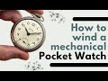 How to wind a pocket watch   vintage mechanical pocket watches