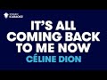 It's All Coming Back To Me Now in the Style of "Céline Dion" with lyrics (no lead vocal)